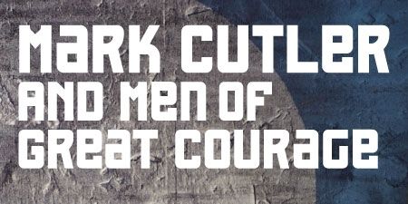 Live Stream & In-Person: Mark Cutler and the Men of Great Courage
